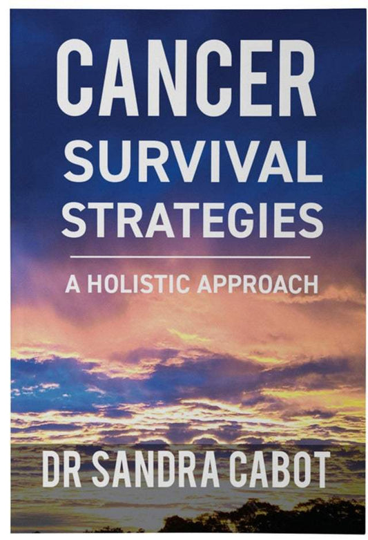 Books Cancer Survival Strategies: A holistic Approach by Dr Sandra Cabot
