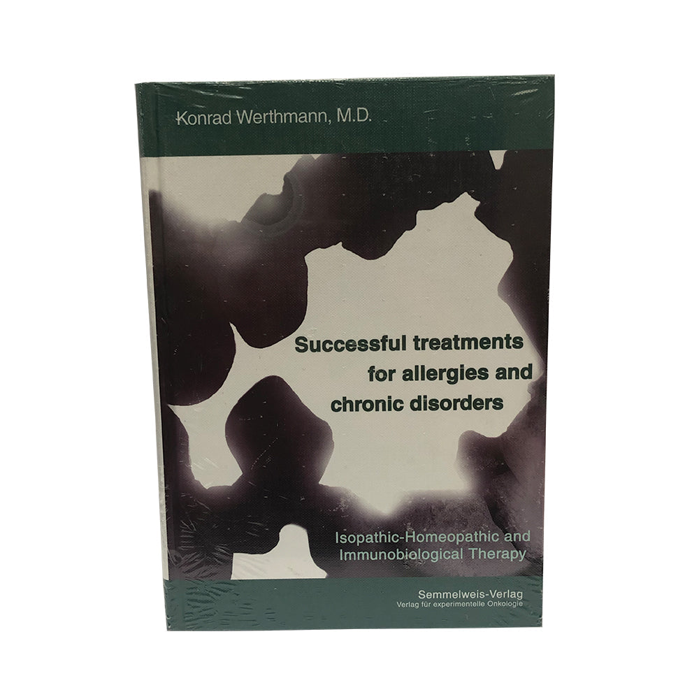Successful Treatment for Allergies & Chronic Disorders: Isopathic & Immuno. Therapy by K. Werthmann